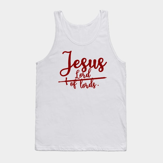 Jesus Lord of lords Tank Top by Christian ever life